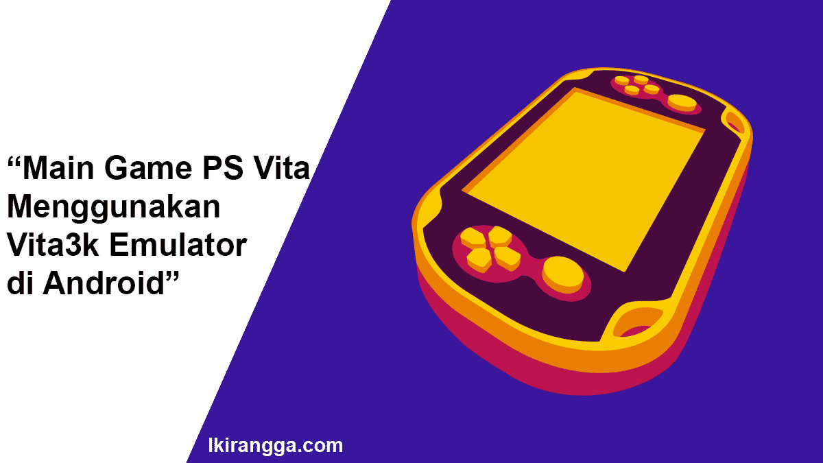 Main Game PS Vita Menggunakan Vita3k Emulator di Android