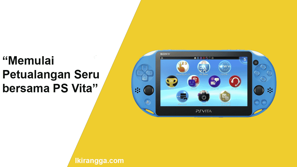 Petualangan Seru bersama PS Vita Konsol Mungil dengan Kualitas Fantastis